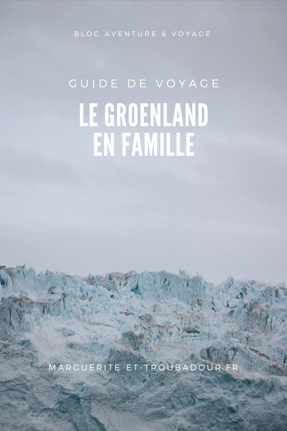 Organiser son voyage au Groenland en famille - Blog voyage en famille - Blog voyage aventure - Blog voyage polaire