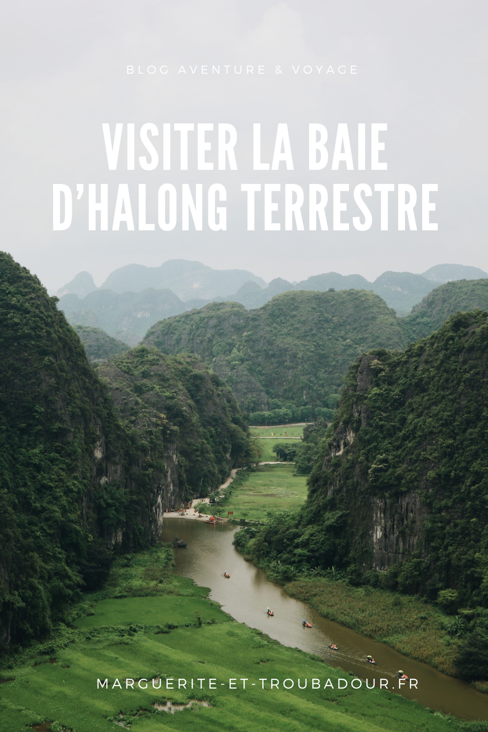 Blog voyage Vietnam Baie d'Halong Terrestre Ninh Binh Tam Coc